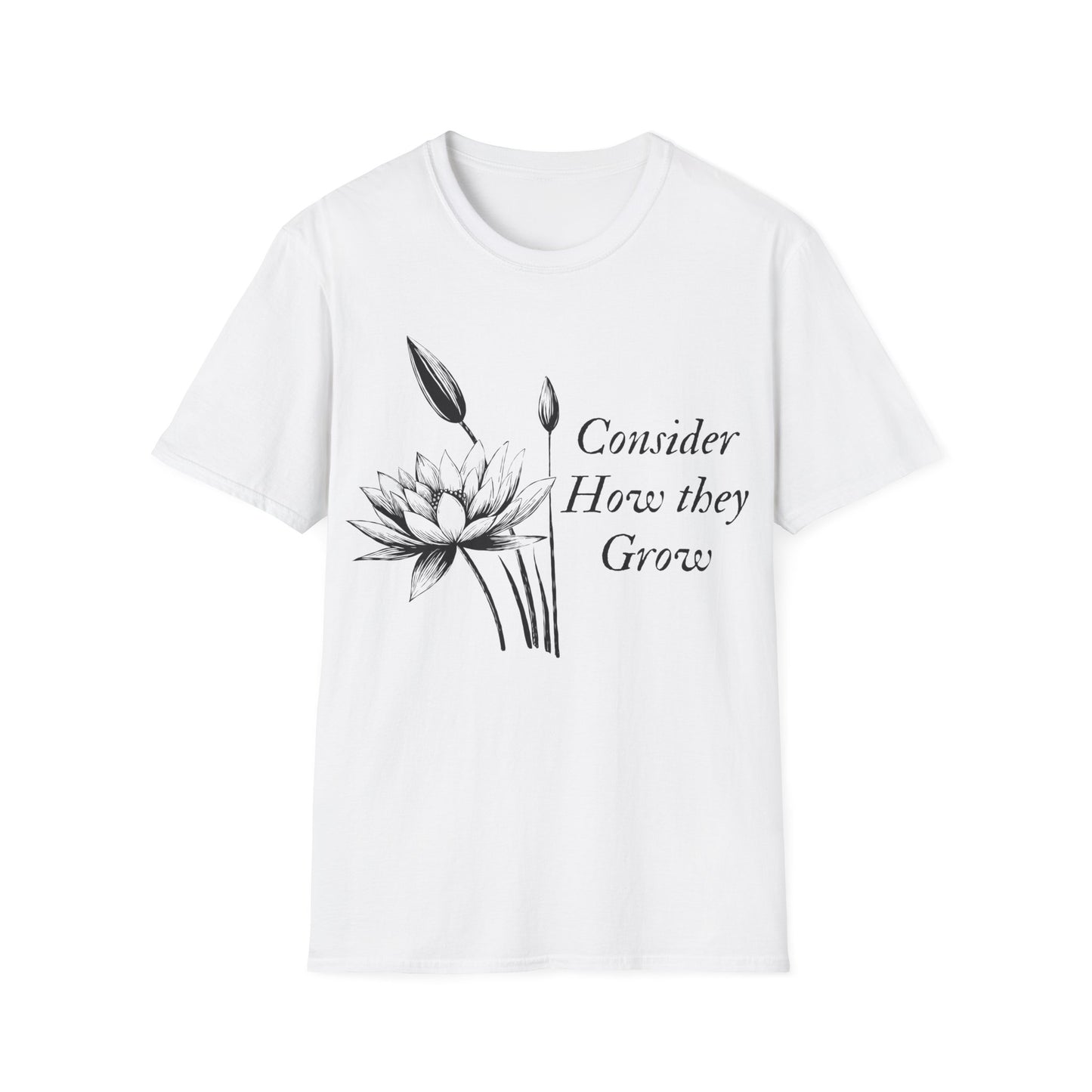 Consider How They Grow T-shirt