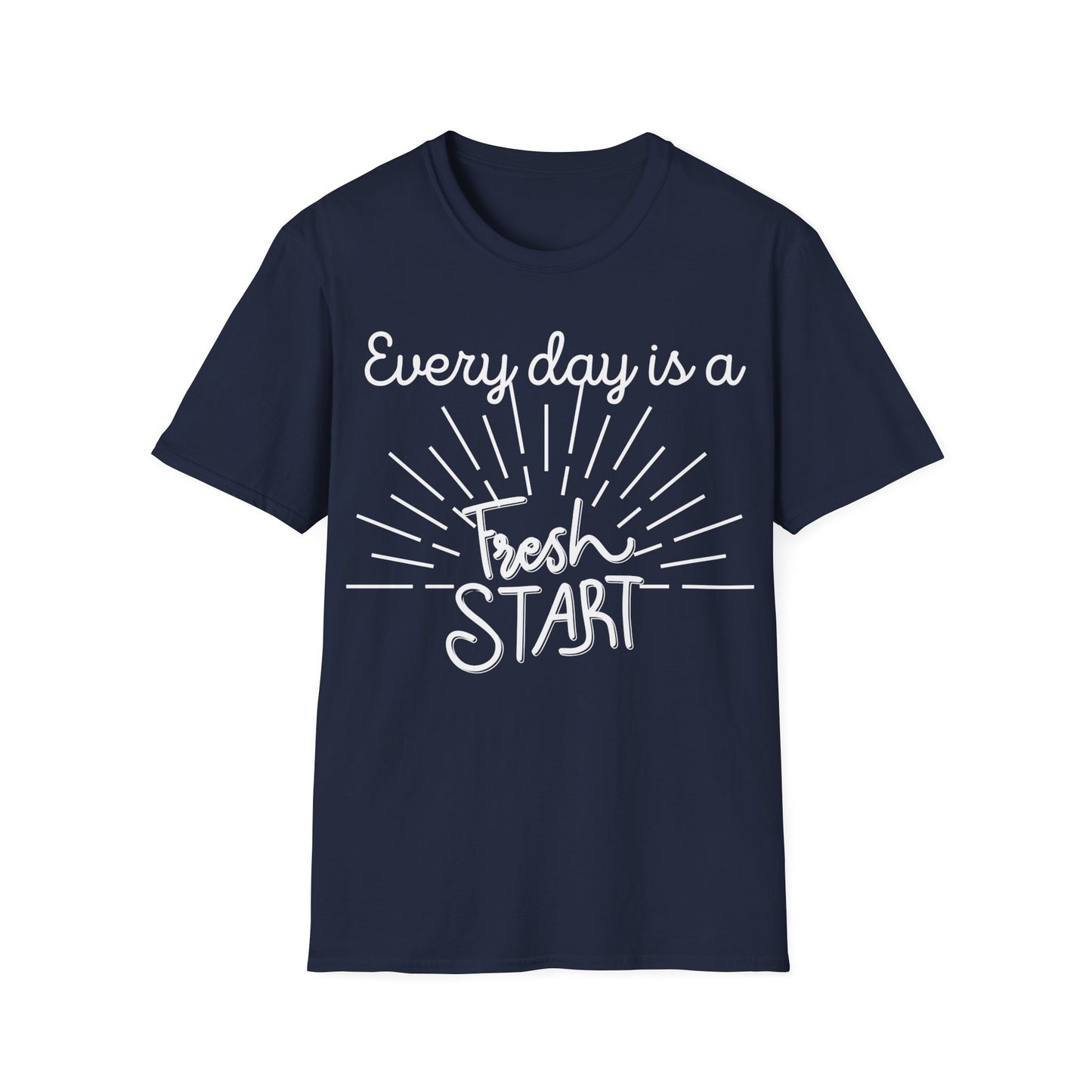 Every Day is a Fresh Start T-shirt