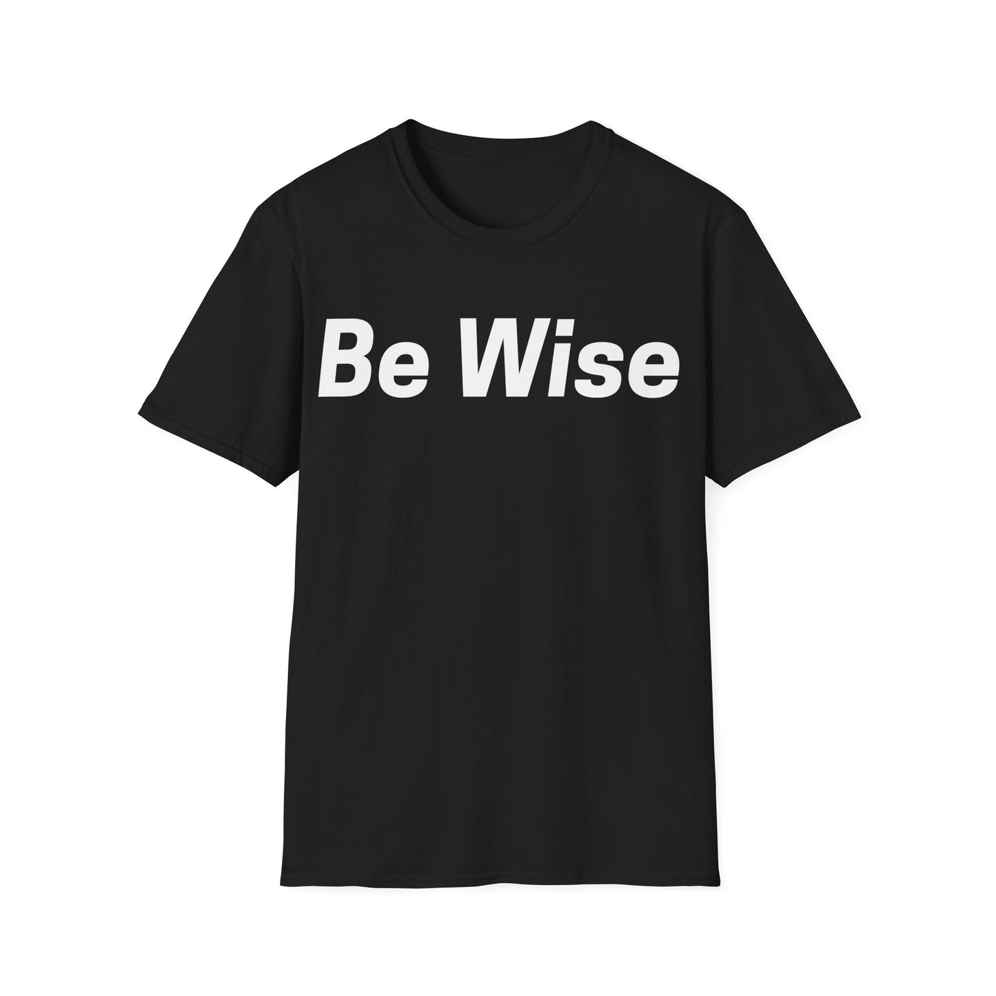 Be Wise Everyday T-shirt