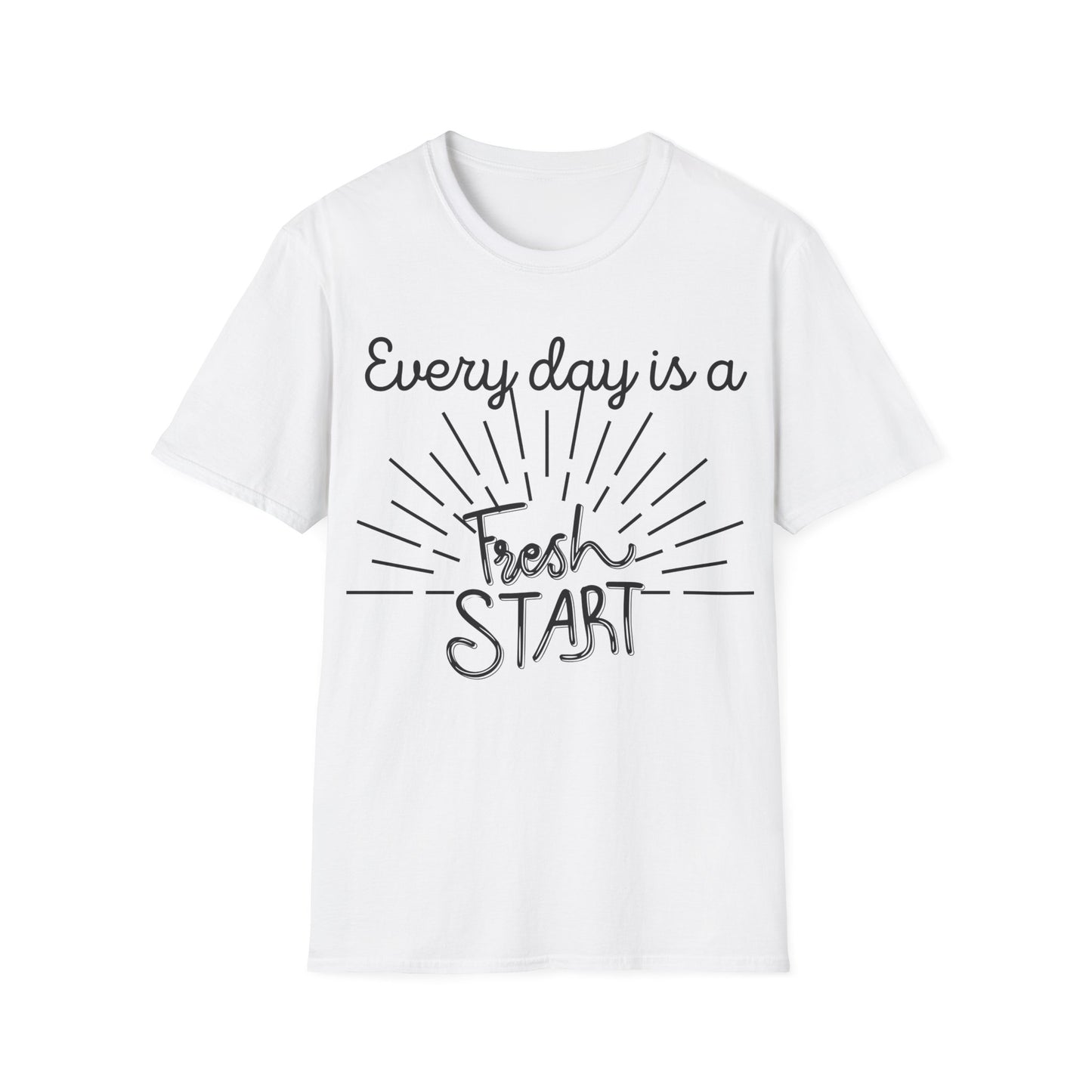 Every Day is a Fresh Start T-shirt