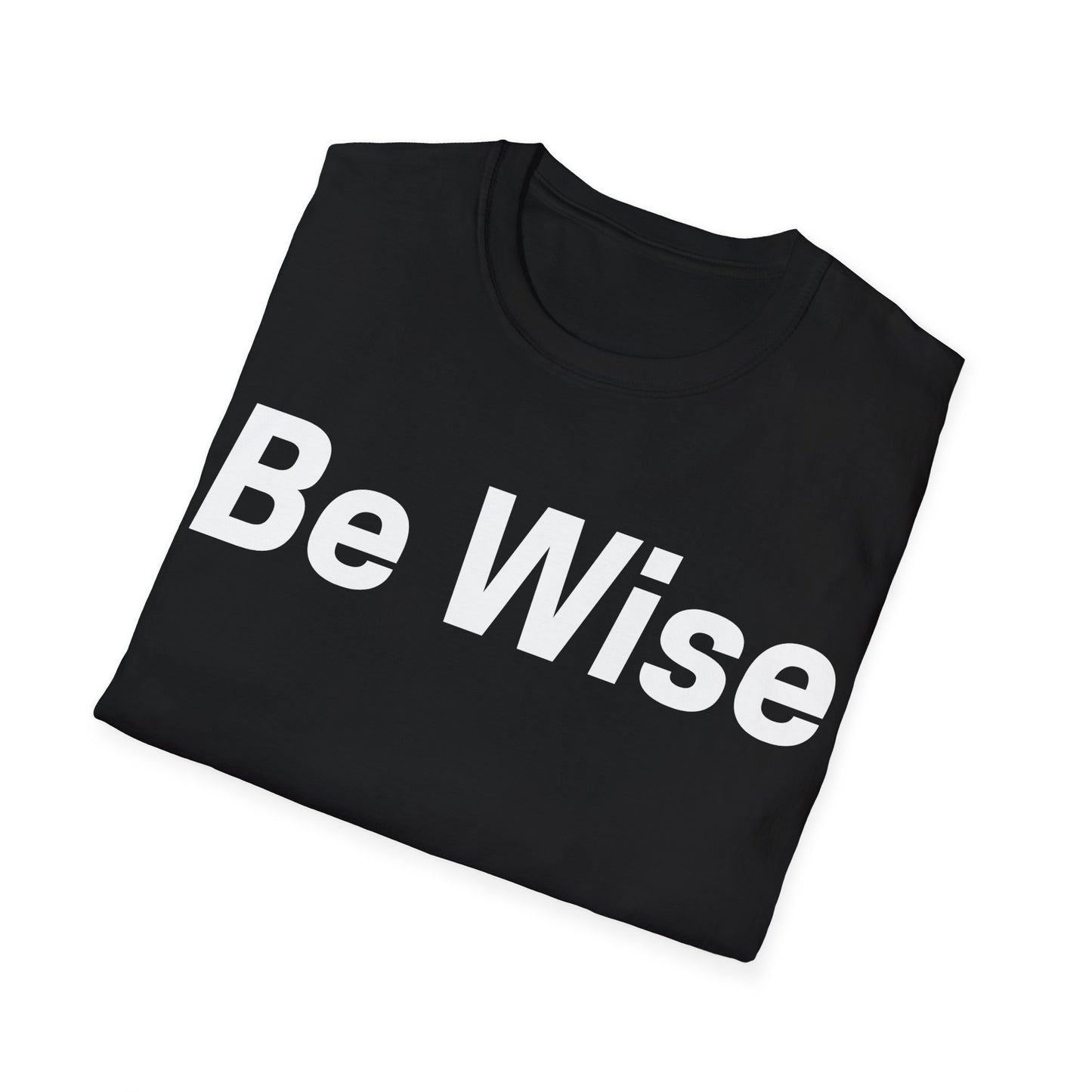 Be Wise Everyday T-shirt