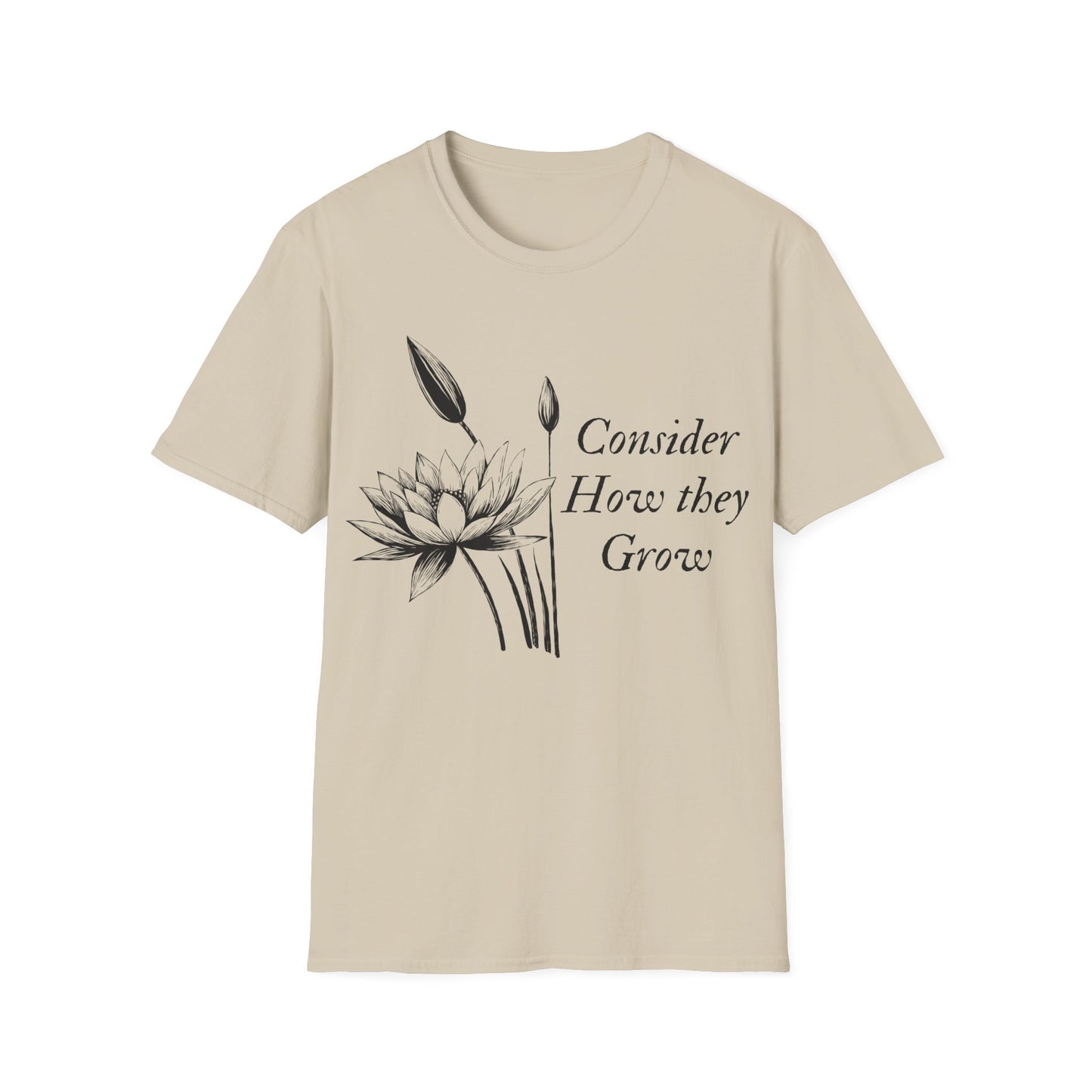 Consider How They Grow T-shirt