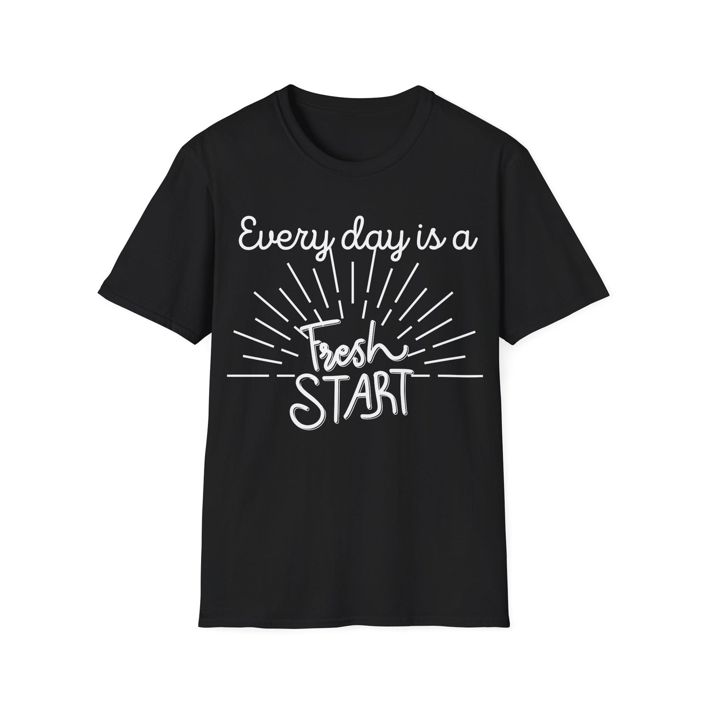 Every Day is a Fresh Start T-shirt