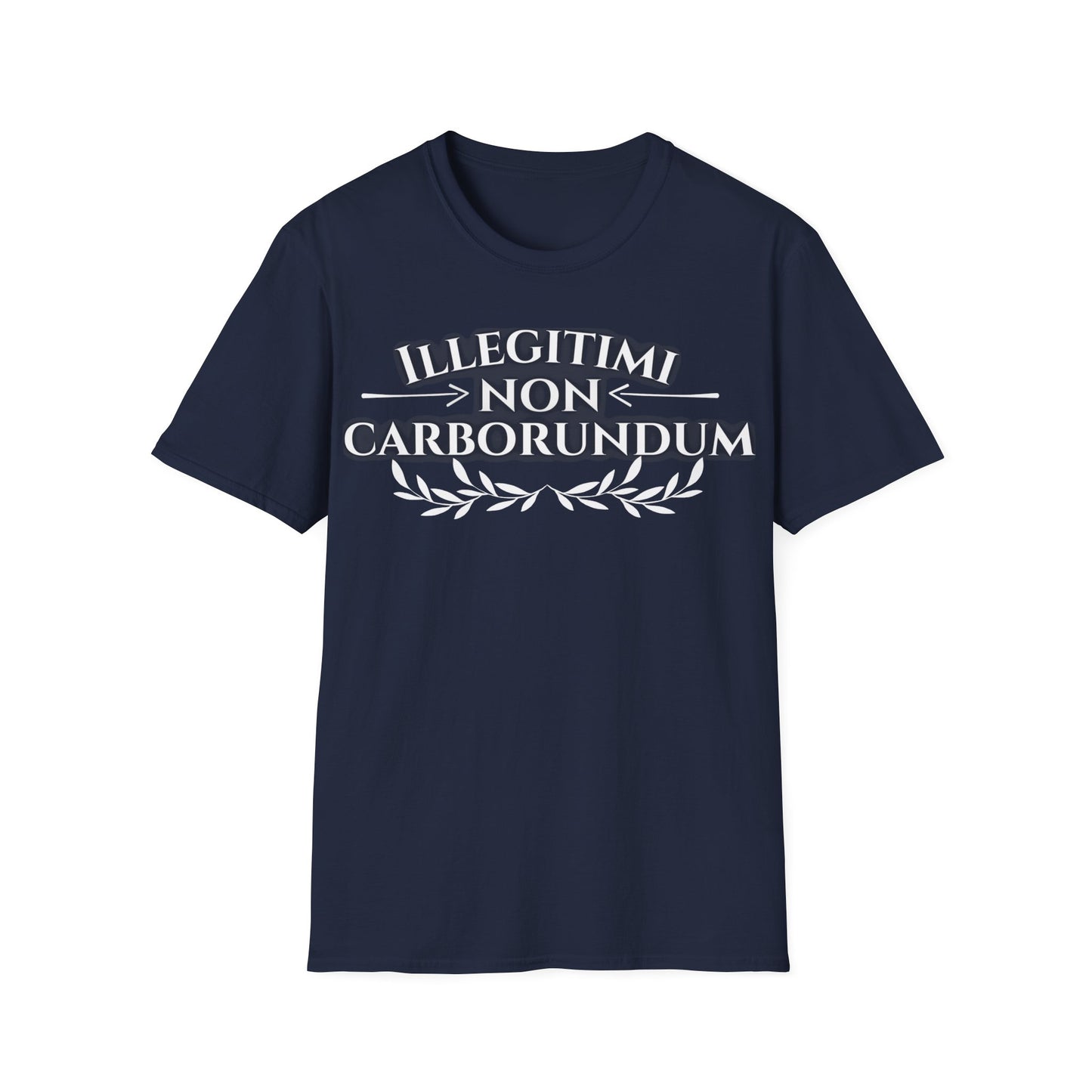 Illegitimi non carborundum T-Shirt