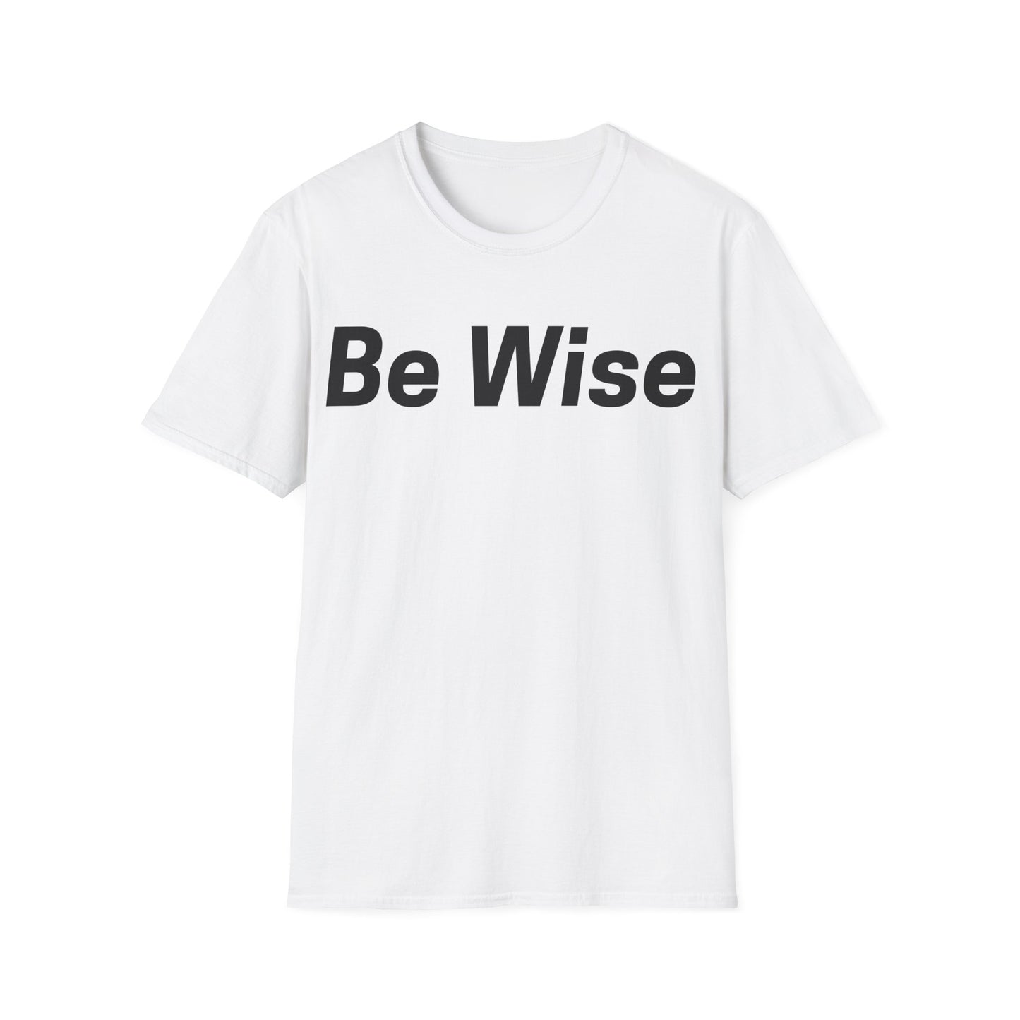 Be Wise Everyday T-shirt
