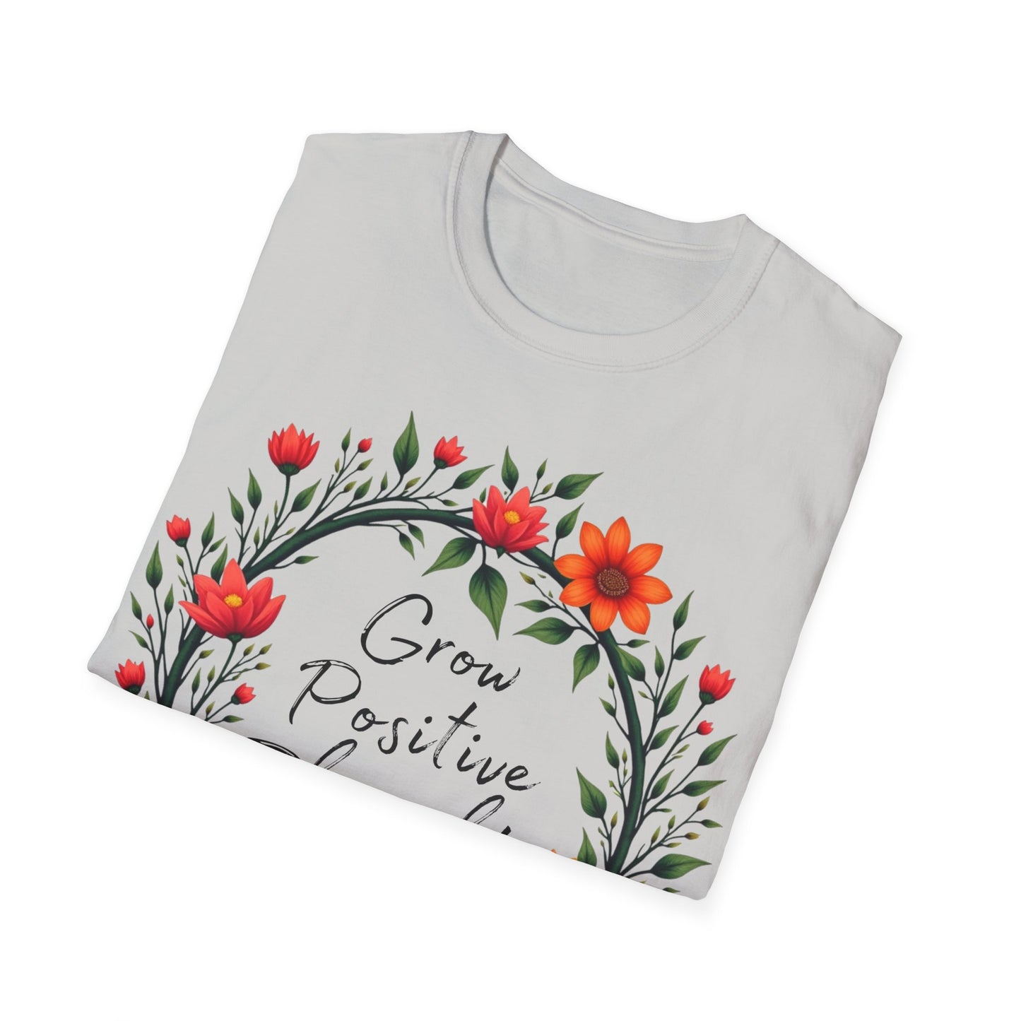 Grow Positive Thoughts T-shirt