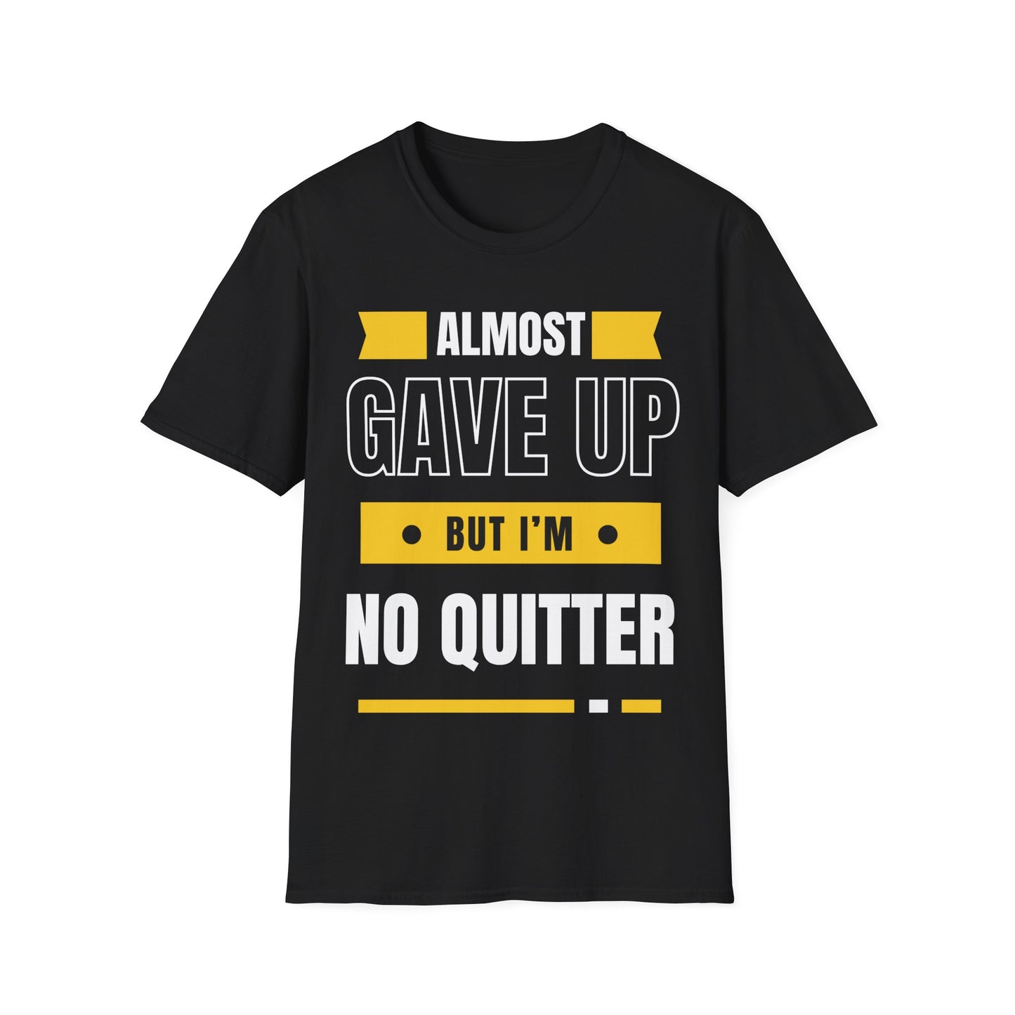 I'm no quitter