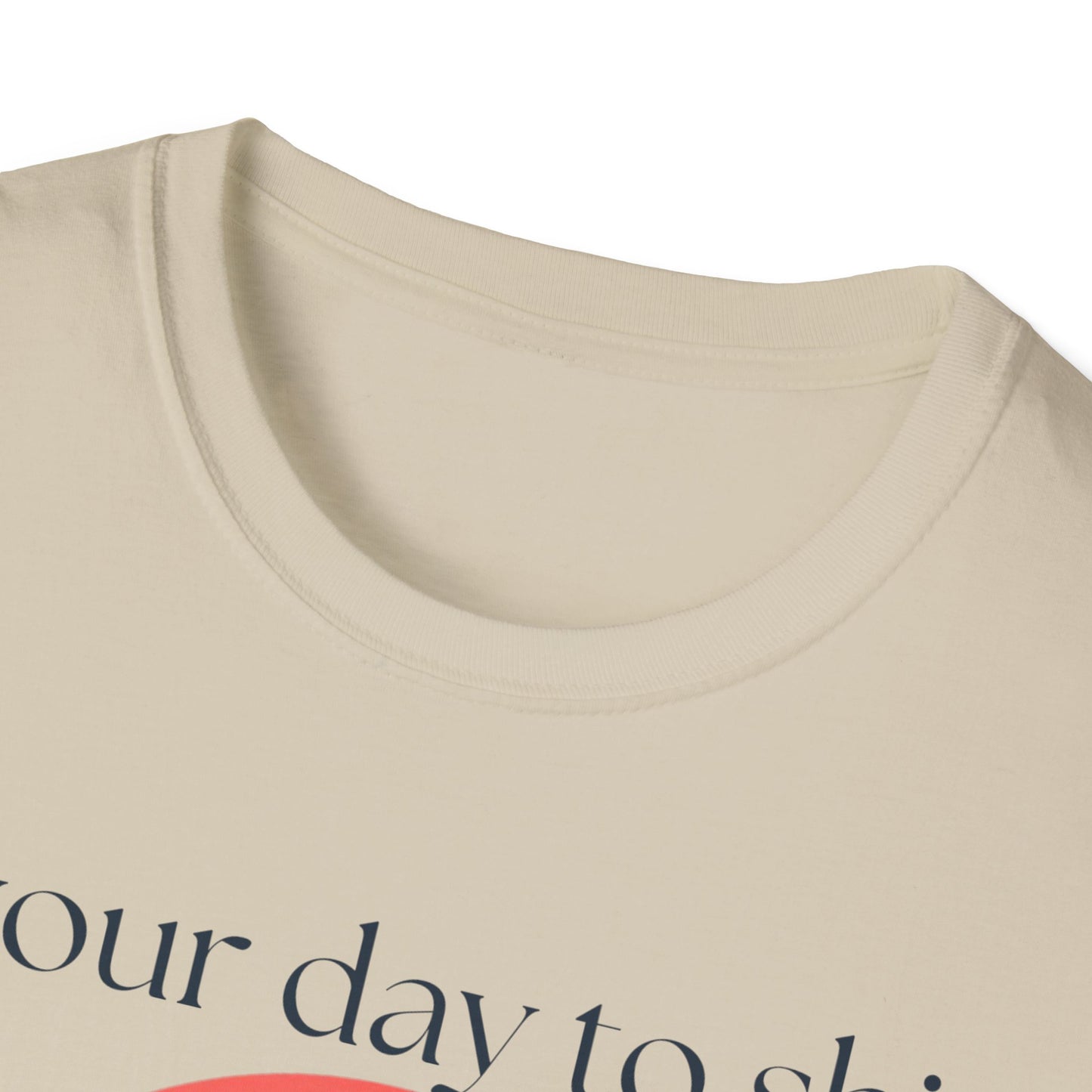 Shine Bright Today T-shirt