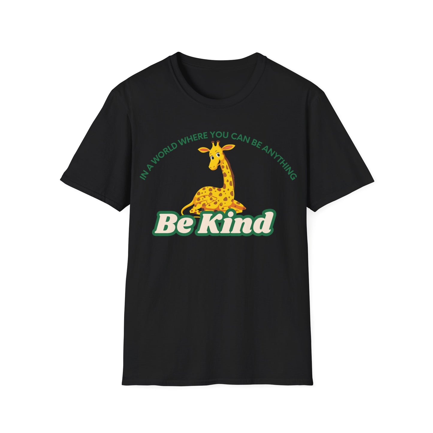 In A World Where You Can Be Anything Be Kind