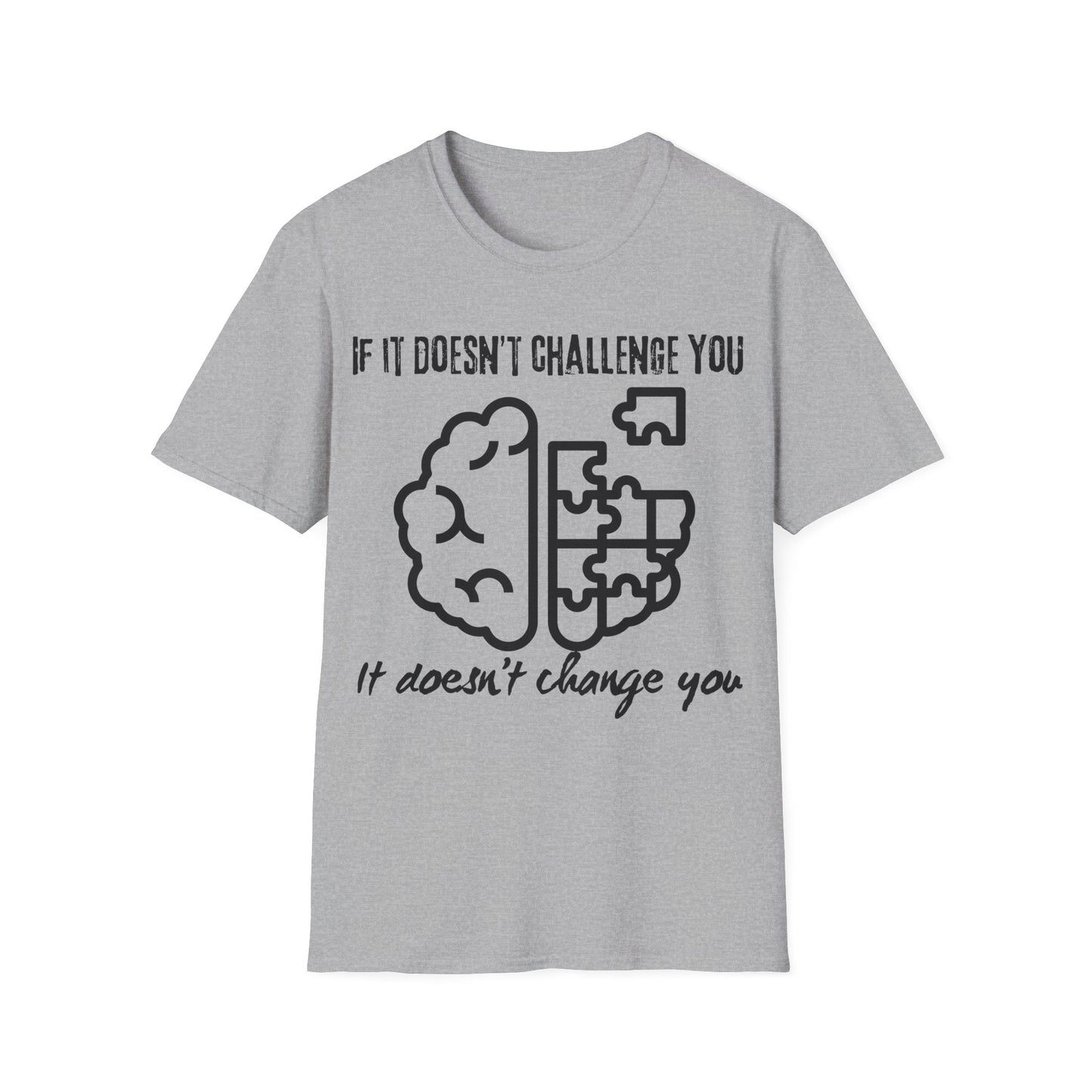 If It Doesn't Challenge You T-shirt