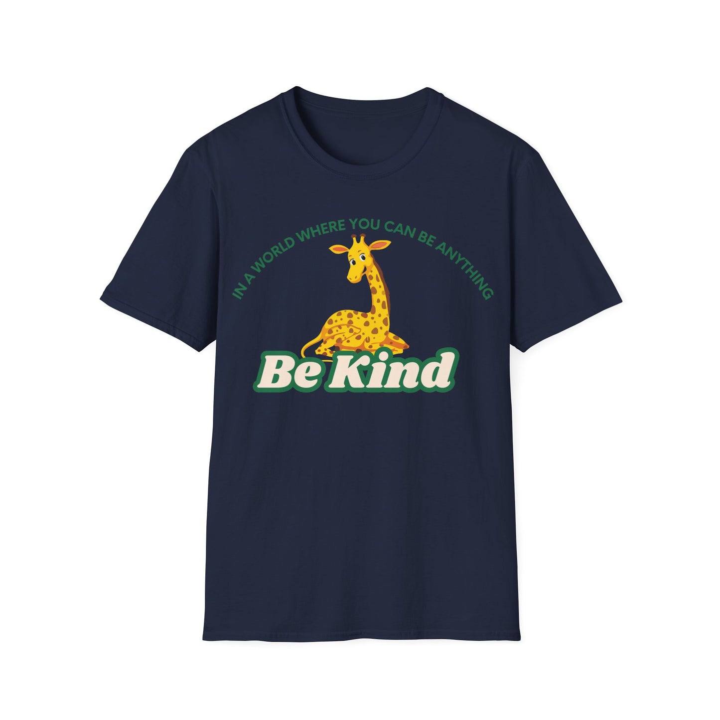 In A World Where You Can Be Anything Be Kind