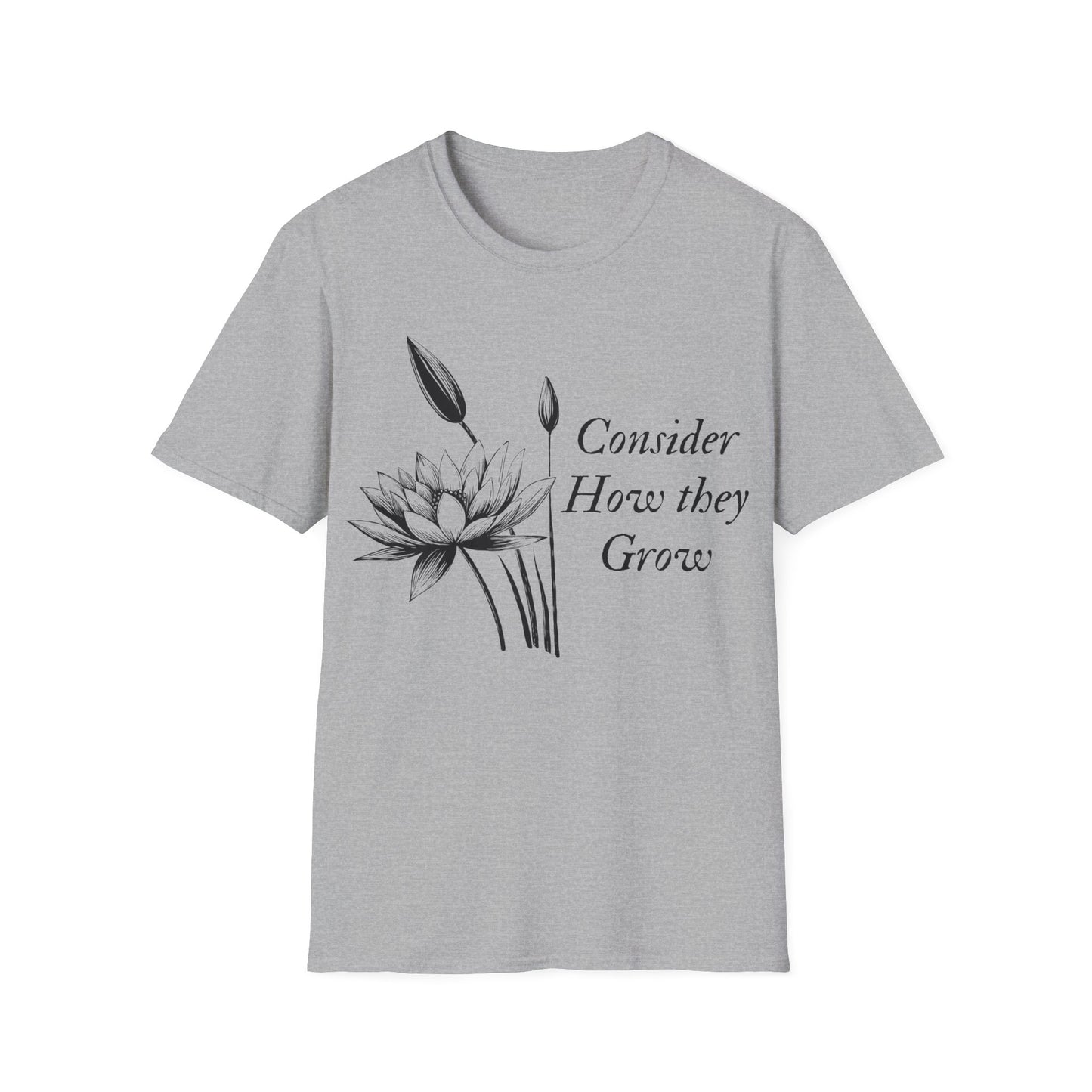 Consider How They Grow T-shirt