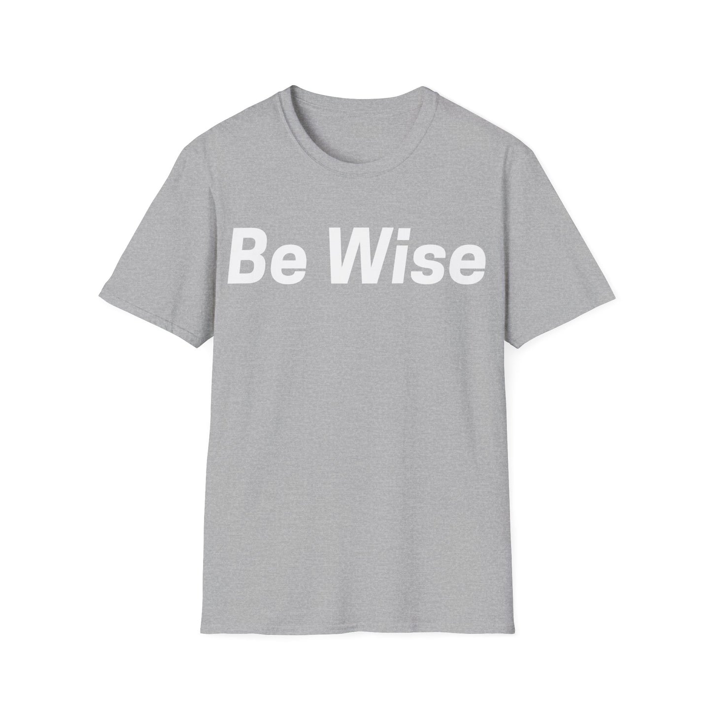 Be Wise Everyday T-shirt