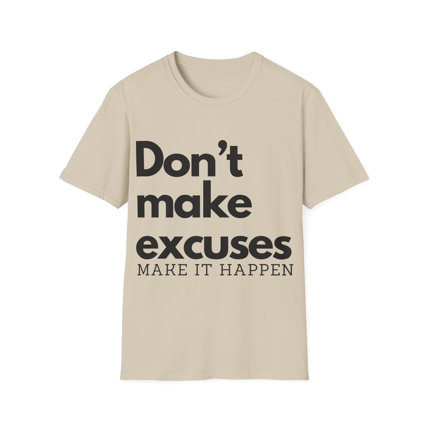 Don't Make Excuses, Make it Happen