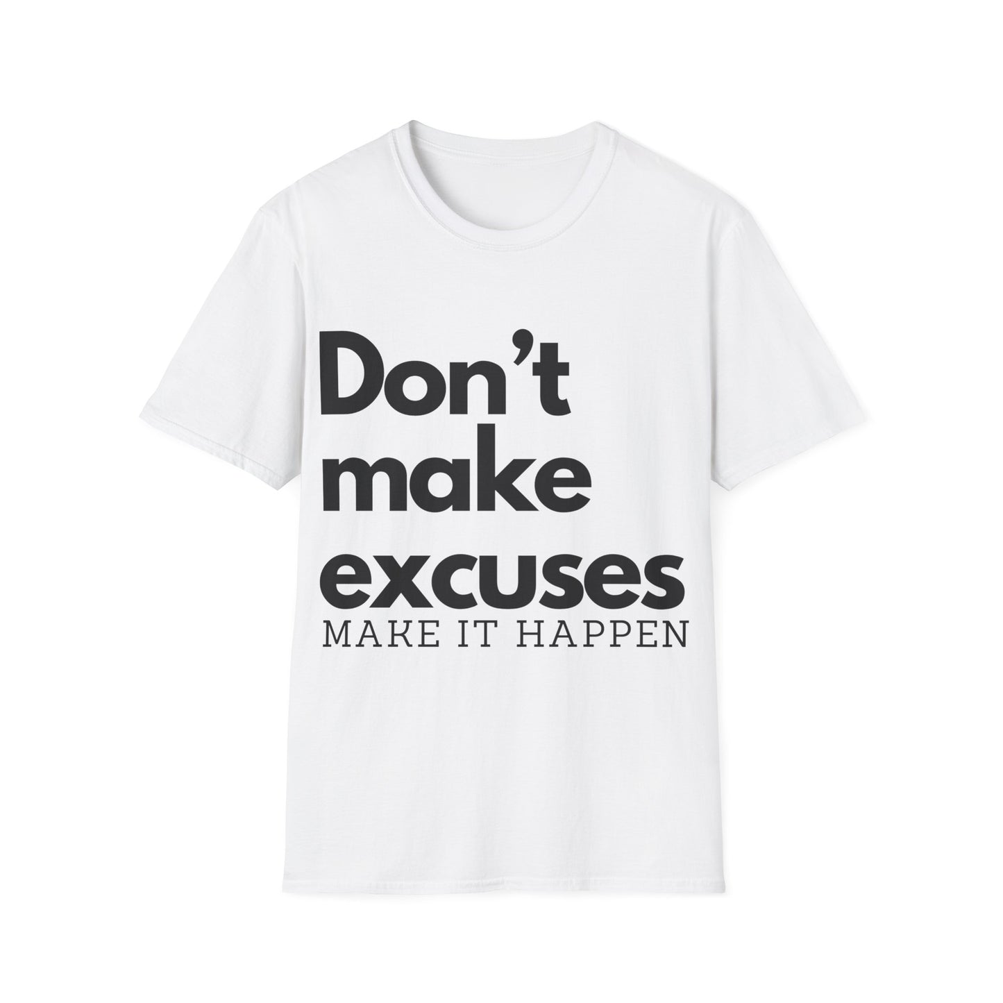 Don't Make Excuses, Make it Happen