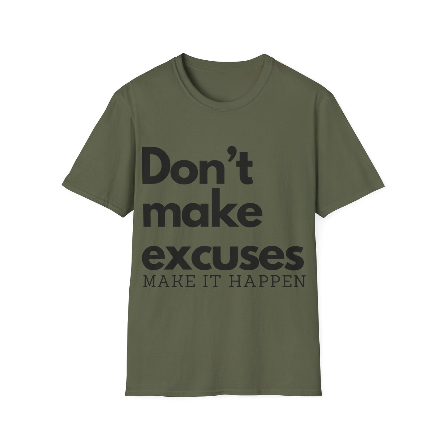 Don't Make Excuses, Make it Happen
