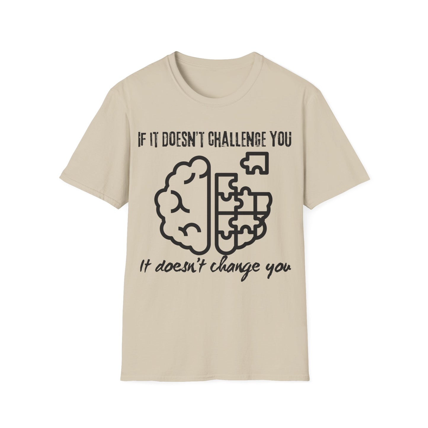 If It Doesn't Challenge You T-shirt