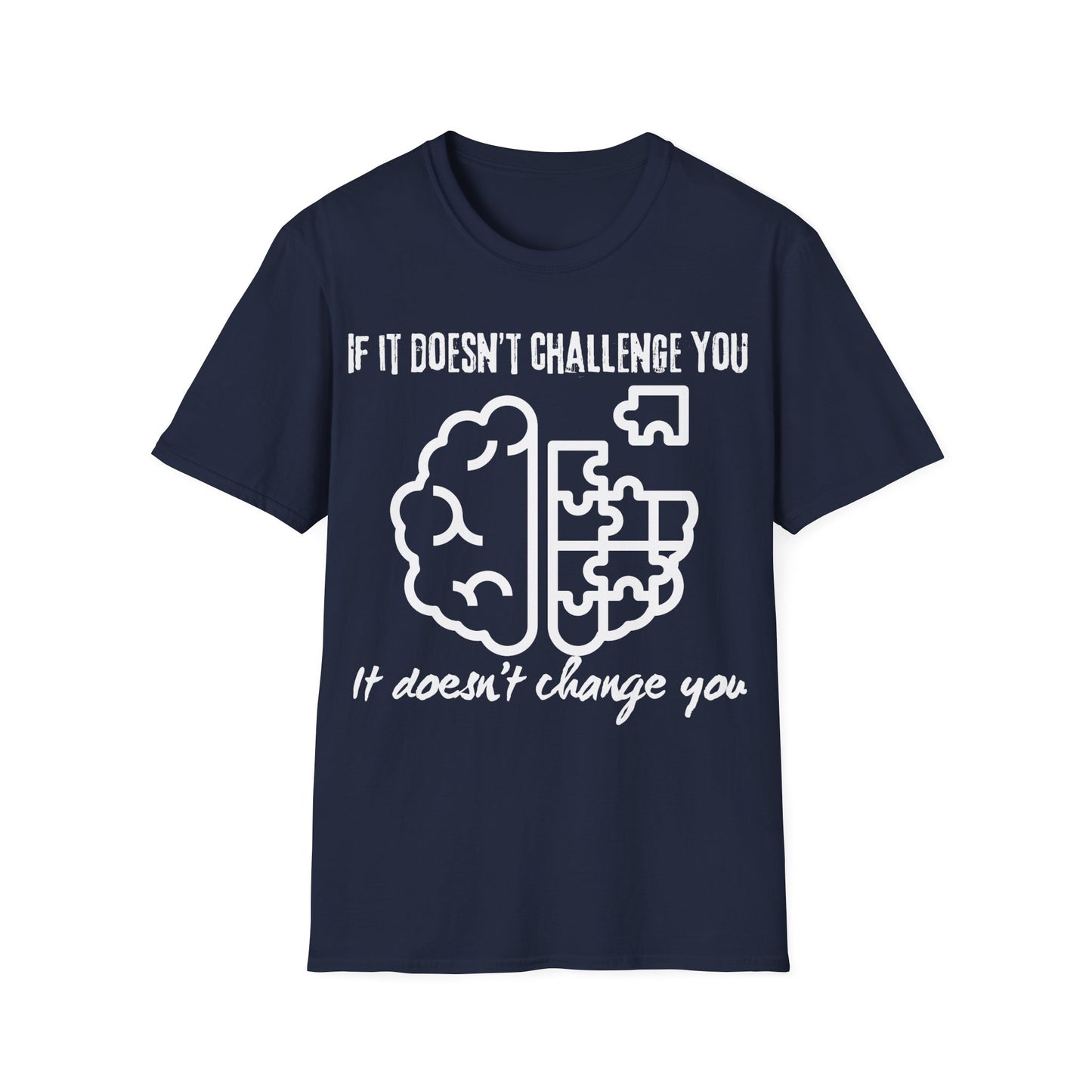 If It Doesn't Challenge You T-shirt
