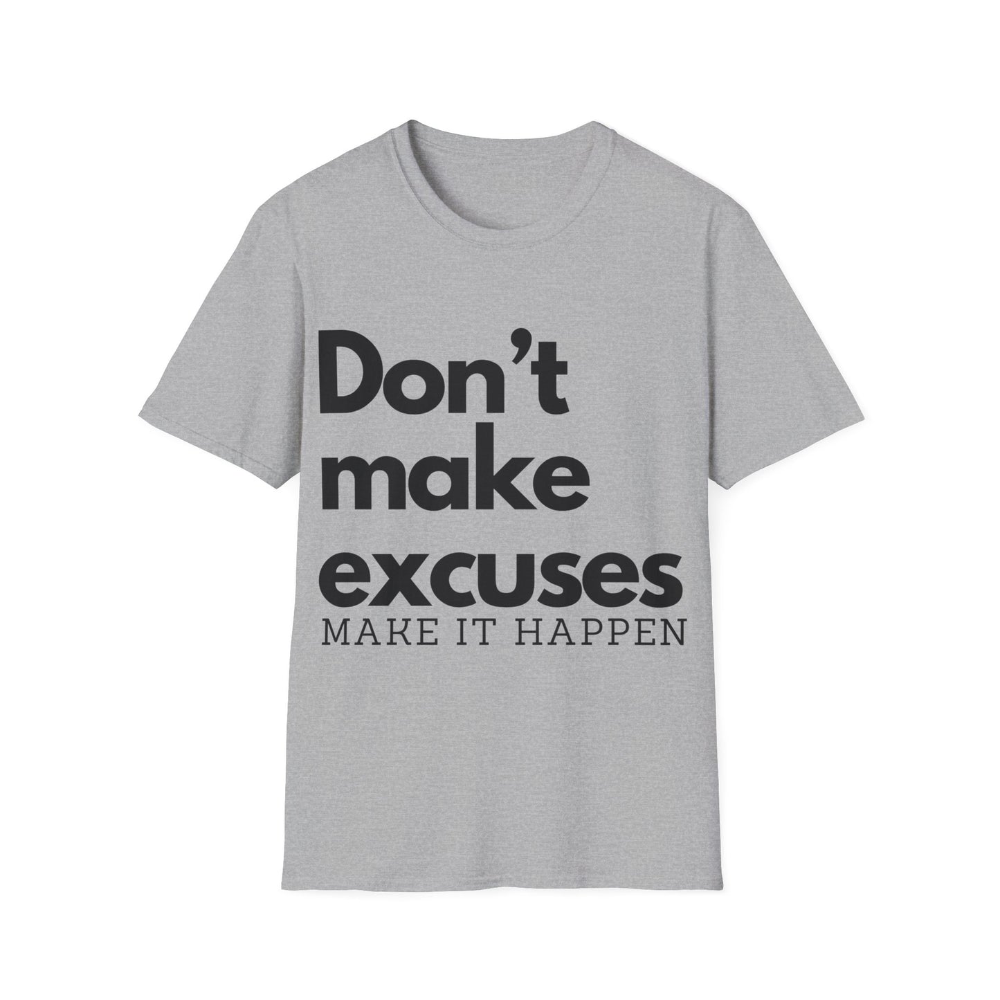 Don't Make Excuses, Make it Happen
