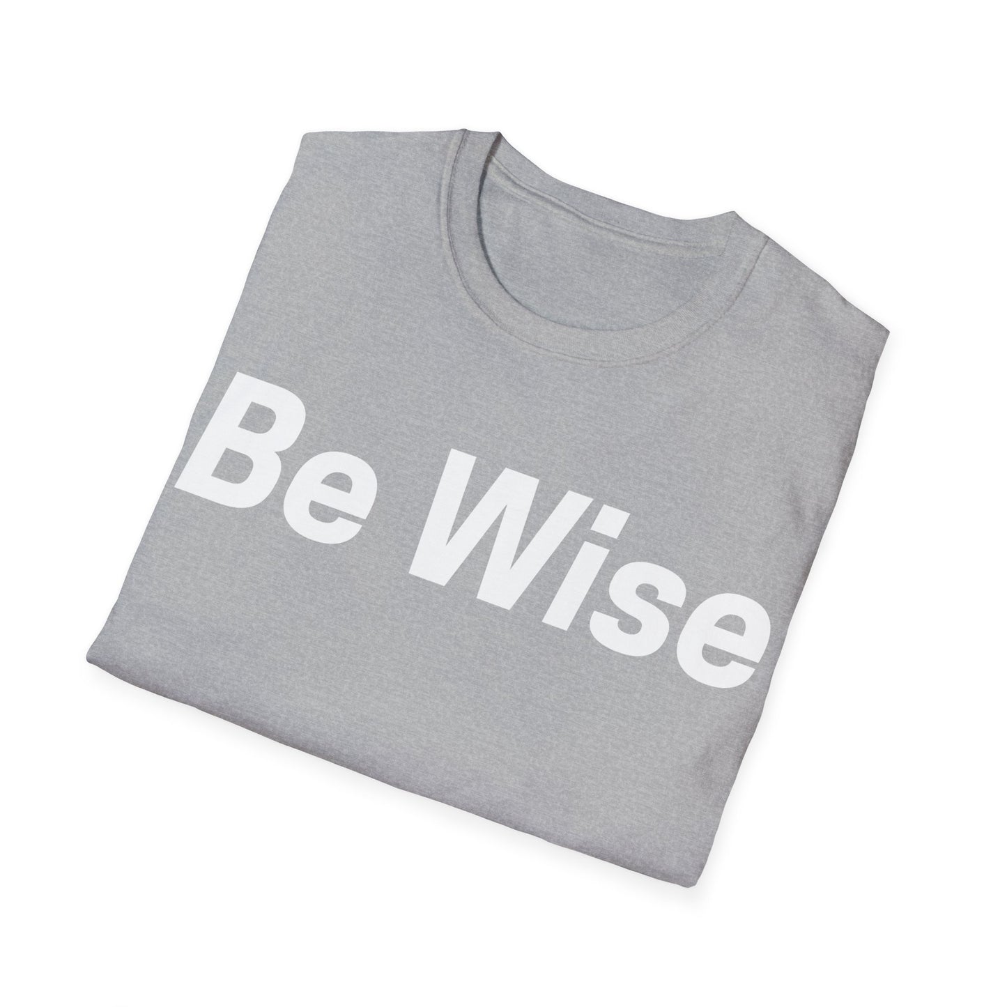 Be Wise Everyday T-shirt