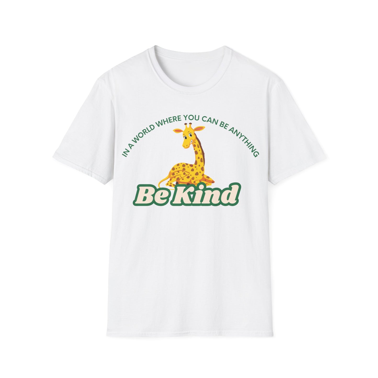 In A World Where You Can Be Anything Be Kind