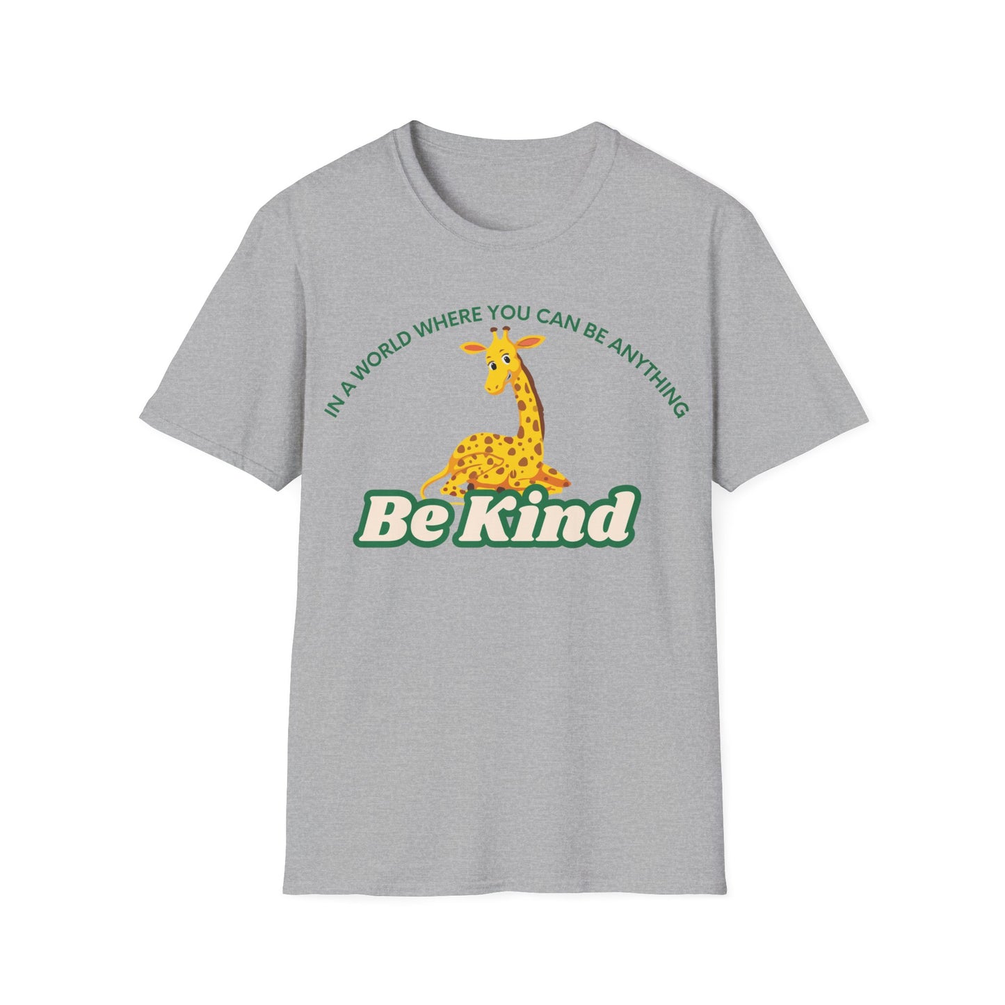 In A World Where You Can Be Anything Be Kind