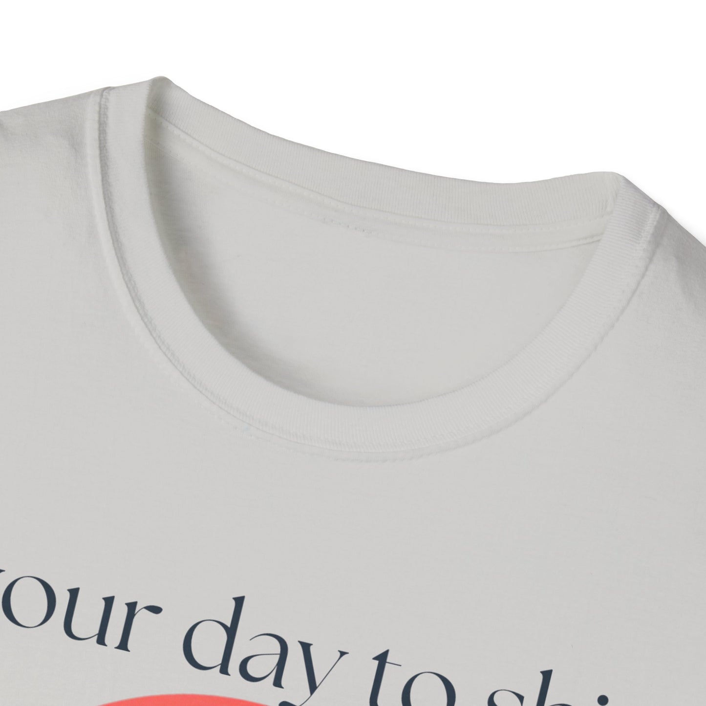 Shine Bright Today T-shirt