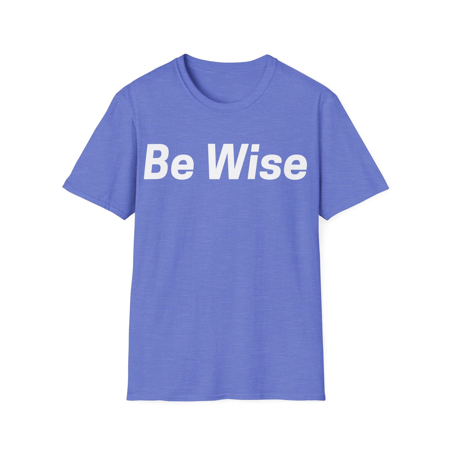 Be Wise Everyday T-shirt