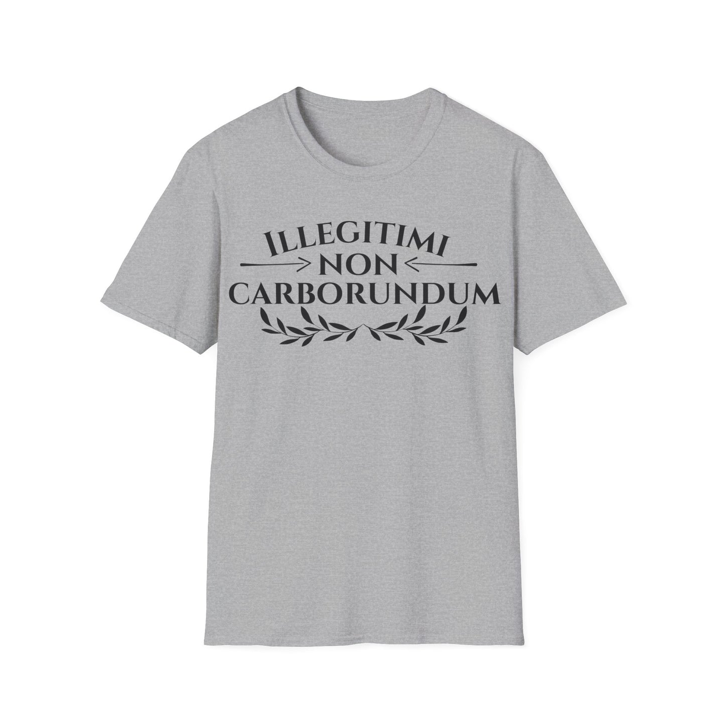 Illegitimi non carborundum T-Shirt