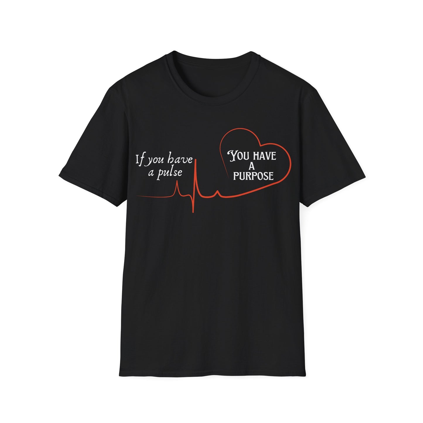 If You Have a Pulse T-shirt