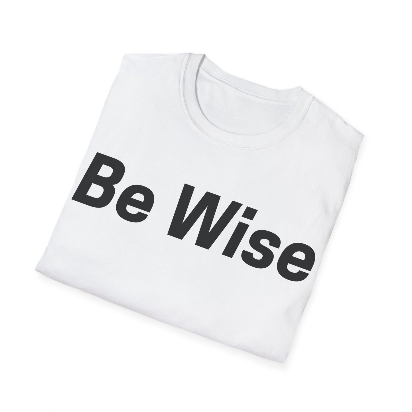 Be Wise Everyday T-shirt