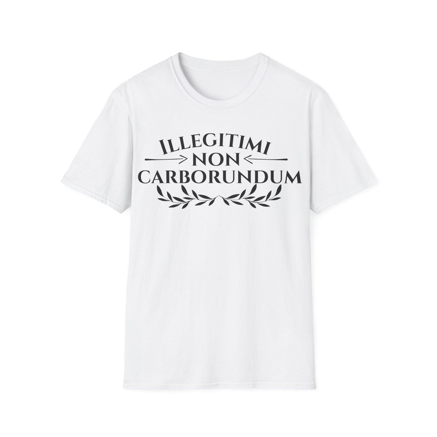 Illegitimi non carborundum T-Shirt