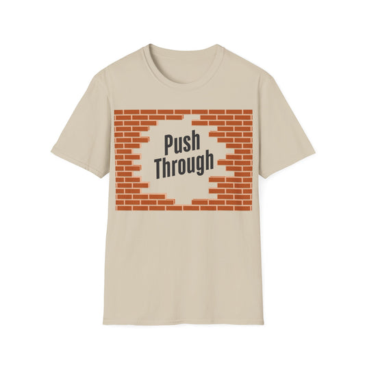 Push Through the wall T-shirt