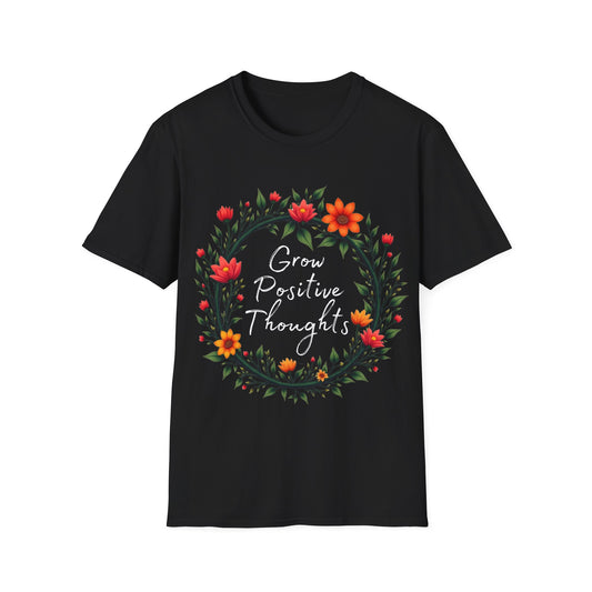 Grow Positive Thoughts T-shirt