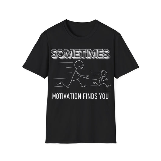 Motivation finds you T-shirt