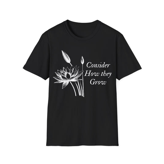Consider How They Grow T-shirt
